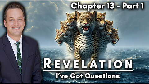 A Beast Of A Study | Revelation Chapter 13 *Part 1*