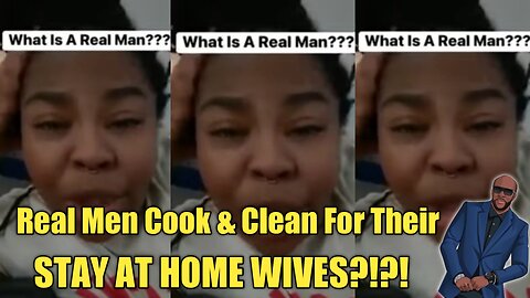 Lazy Ass Woman Says That Men Should Cook AND Clean For Their Stay At Home Wives! @pleaseactright1