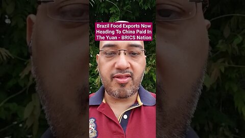 Brazil Food Exports Now Heading To China Paid In The Yuan - BRICS Nation #Rumble #Shorts