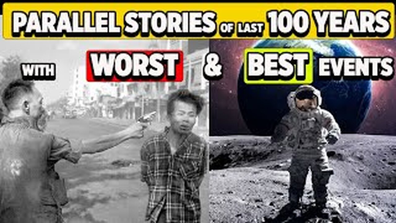 Parallel stories of last 100 years with worst and best event