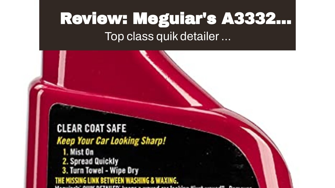 Review: Meguiar's A3332 Quik Detailer Mist & Wipe 32Oz