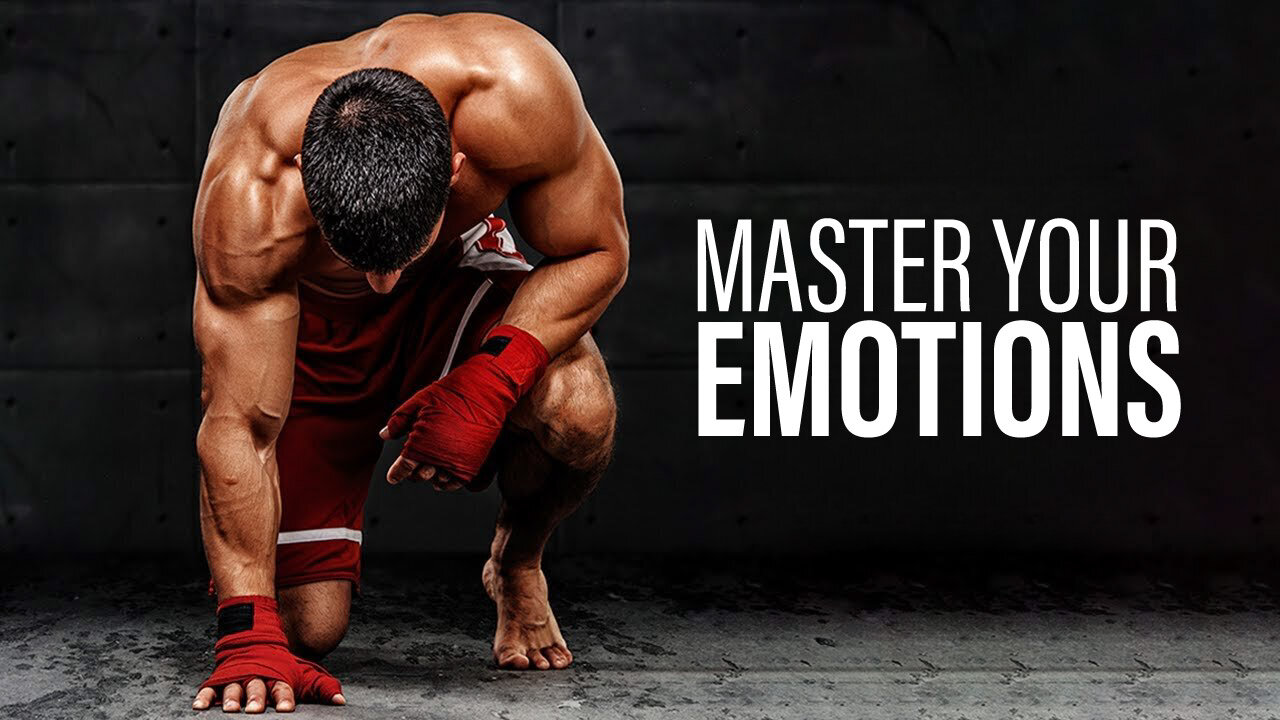 MASTER YOUR EMOTIONS