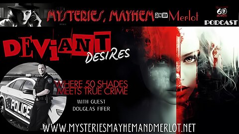 Deviant Desires with Doug Fifer - Mysteries, Mayhem & Merlot