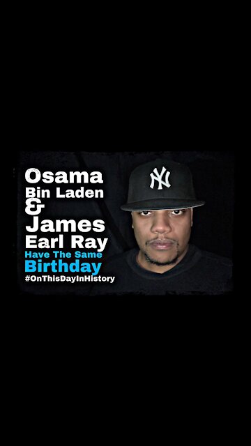 Osama Bin Laden & James Earl Ray Have The Same Birthday | March 10 #OnThisDayInHistory