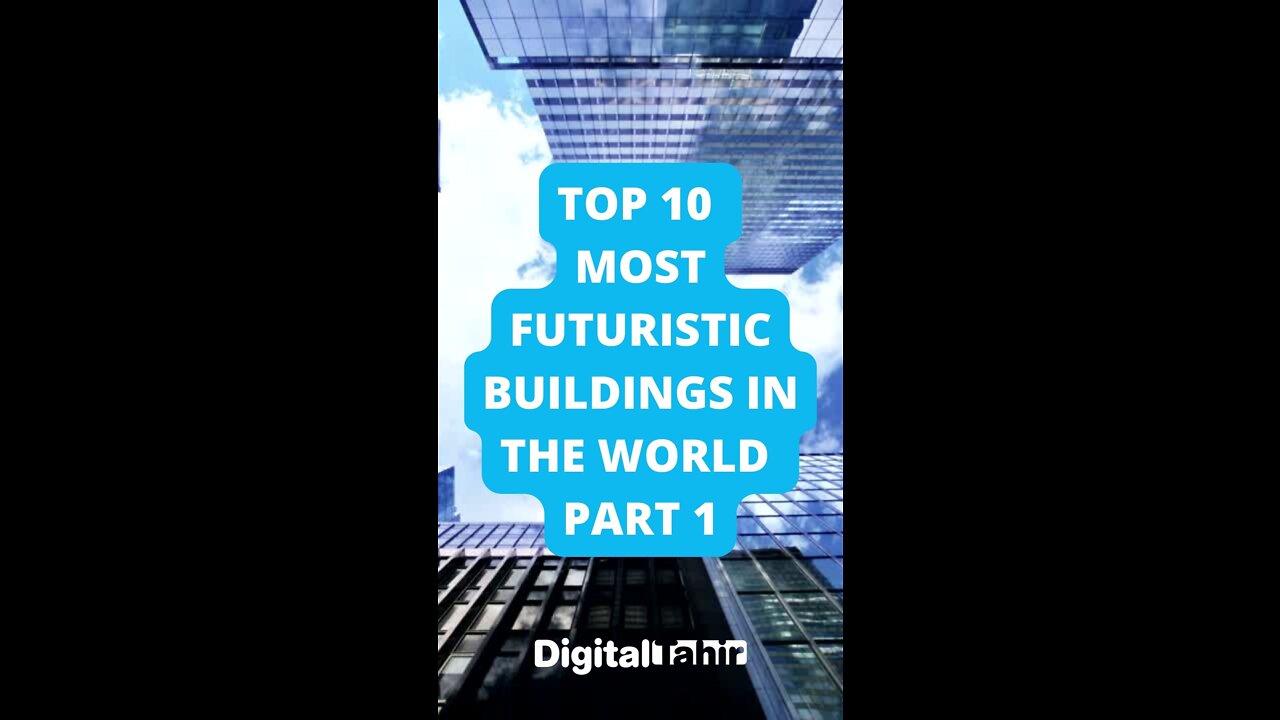 Top 10 Most Futuristic Buildings in the World PART 1