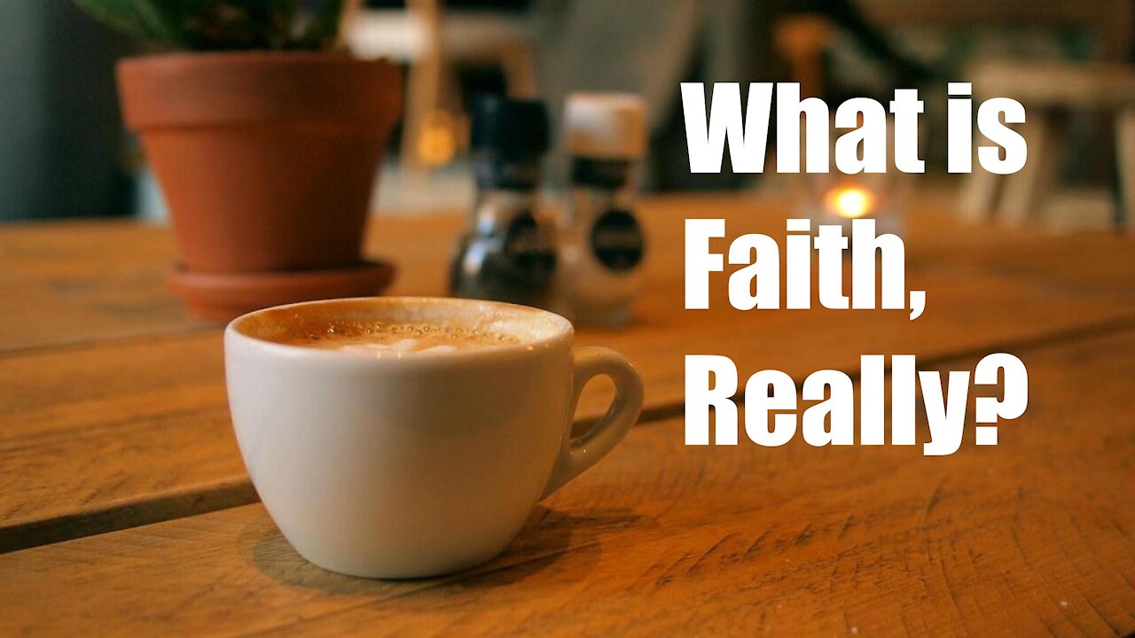 What Is Faith Really?