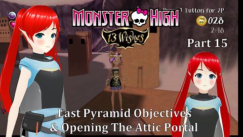 Monster High : 13 Wishes : Final Pyramid Objectives and Attic Portal : Part 15