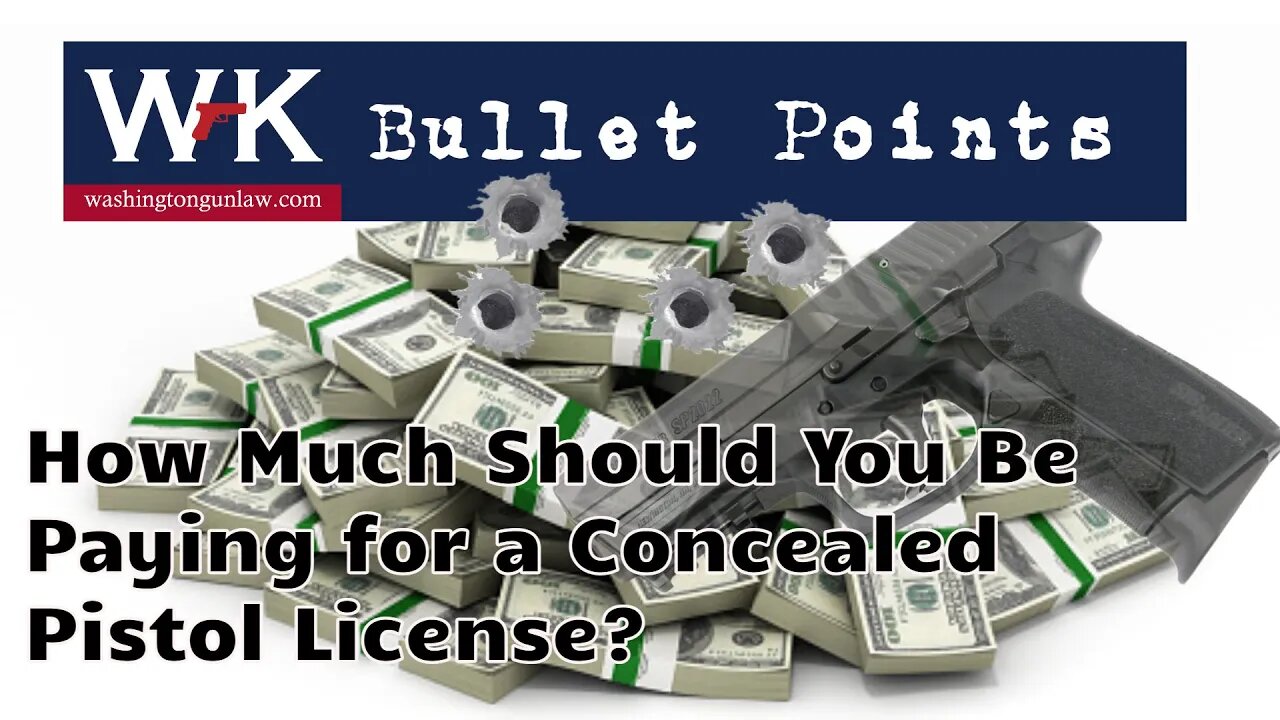 Bullet Points. How Much Should I Be Paying for a Concealed Pistol License?