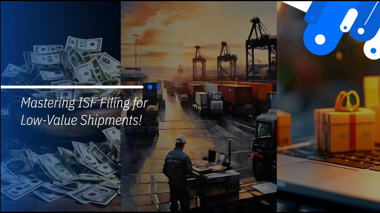 Maximizing Efficiency: ISF Filing for Low-Value and Exempted Shipments