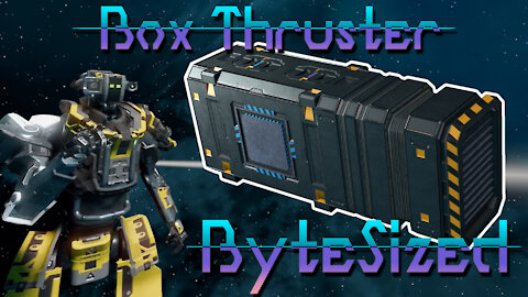 Starbase: ByteSized | Box Thruster Assembly