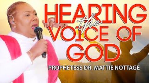 HEARING THE VOICE OF GOD | PROPHETESS MATTIE NOTTAGE