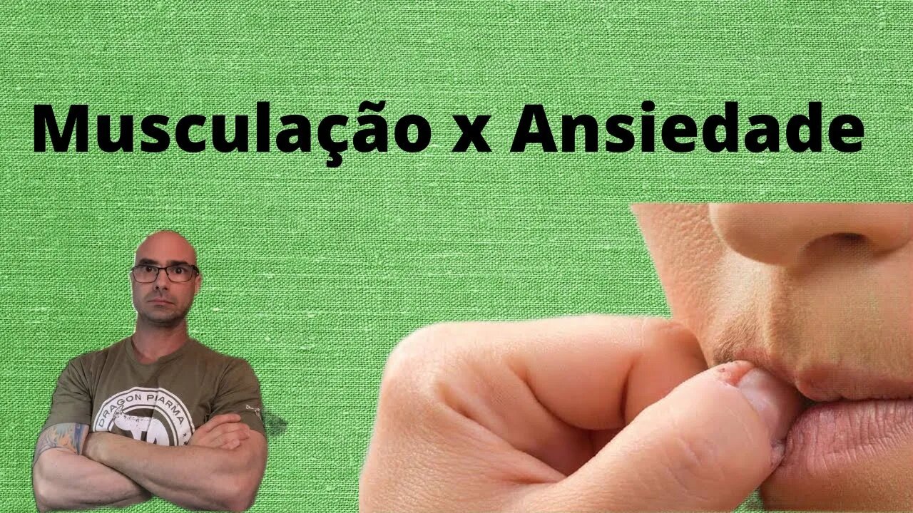 Musculação x Ansiedade