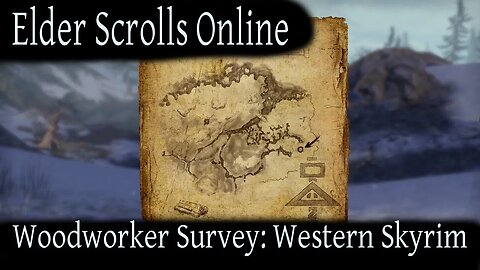 Woodworker Survey: Western Skyrim [Elder Scrolls Online] ESO