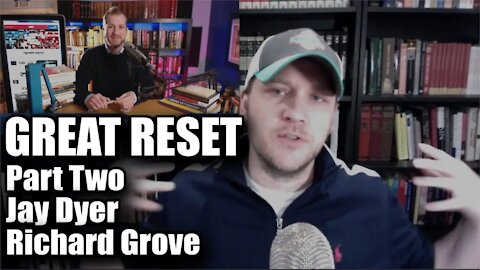 The Great Reset Part 2 | Jay Dyer with Richard Grove