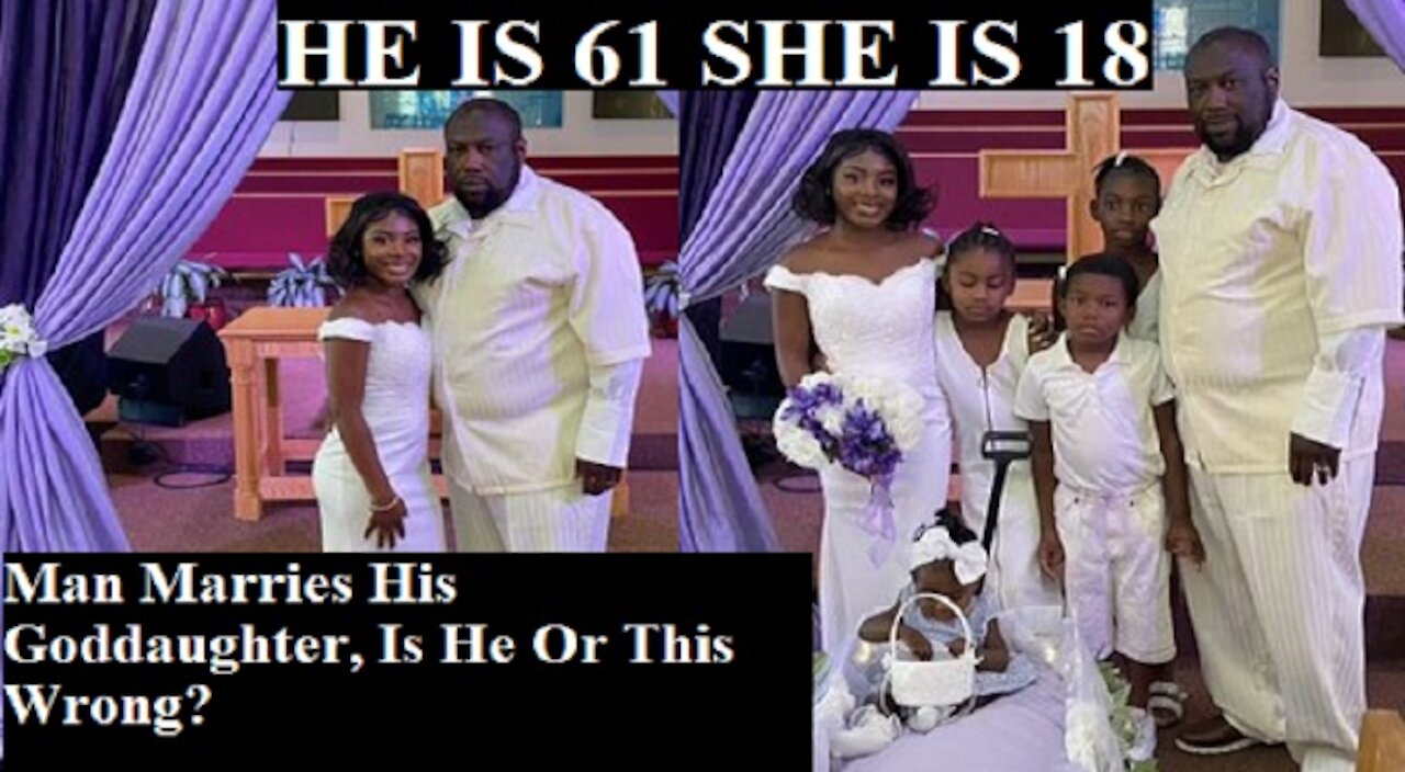 61 Year Old Marries His 18 Year Old Goddaughter And Now Faces Backlash! Do You Think This Is Wrong_