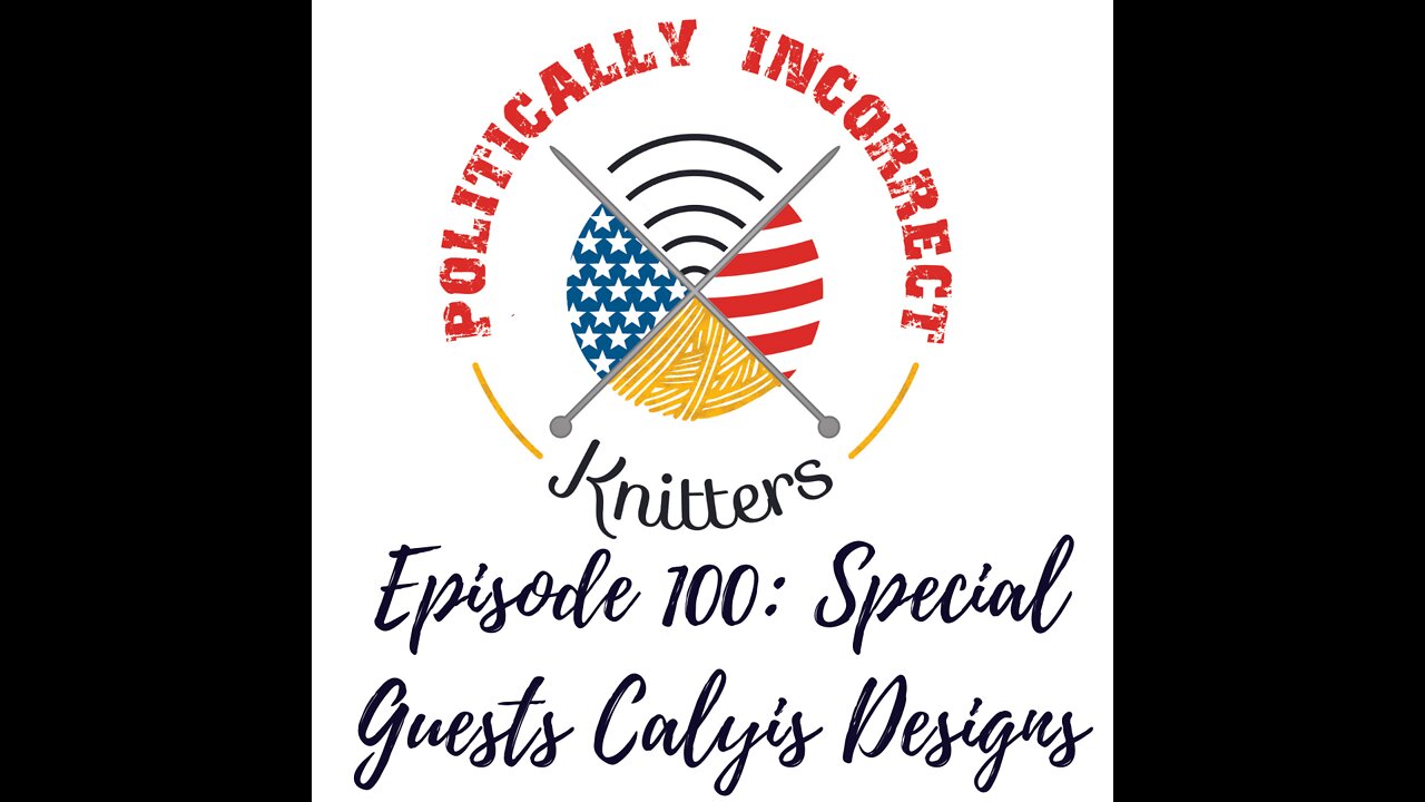 Episode 100: Special Guest Calyis Designs