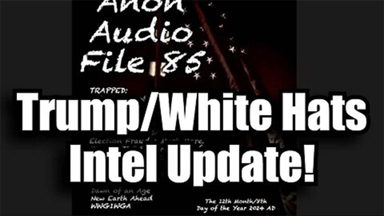 SG Anon #85 - Trump/White Hats Intel Update