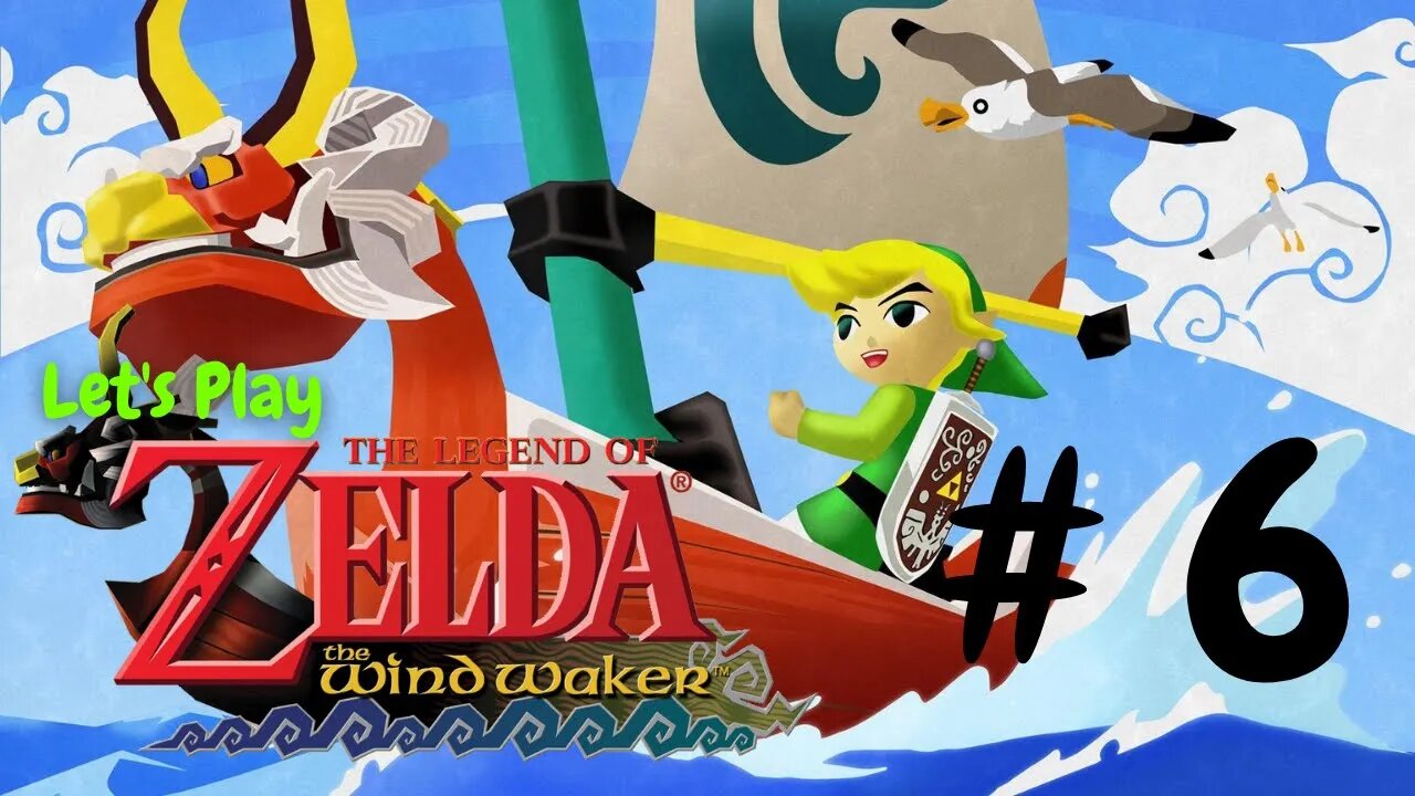 Let's Play - The Legend of Zelda: The Wind Waker Part 6 | The Darkness is Spreading!