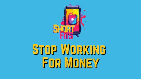 Stop Working For Money