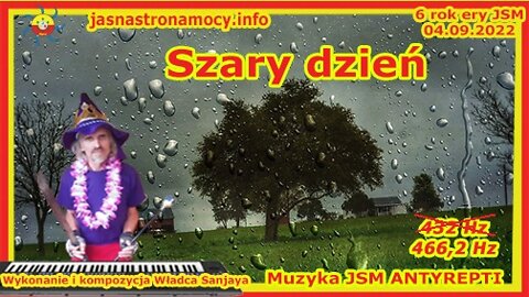 Szary dzień - Wykonanie i kompozycja Władca Lehji Sanjaya – Muzyka JSM – ANTYREPTI