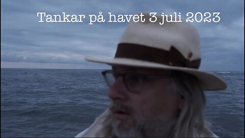 Tankar på havet 3 juli 2023
