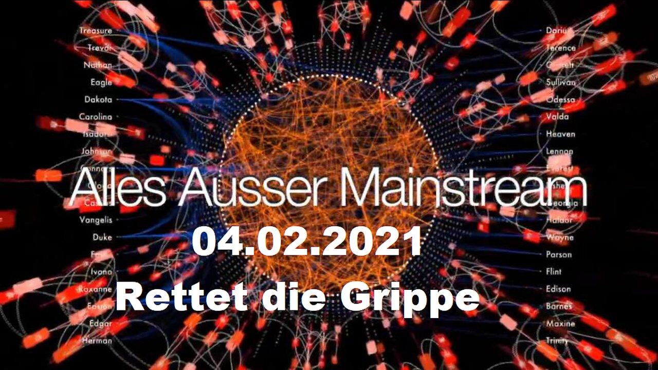 Alles außer Mainstream 04.02.21 - Rettet die Grippe