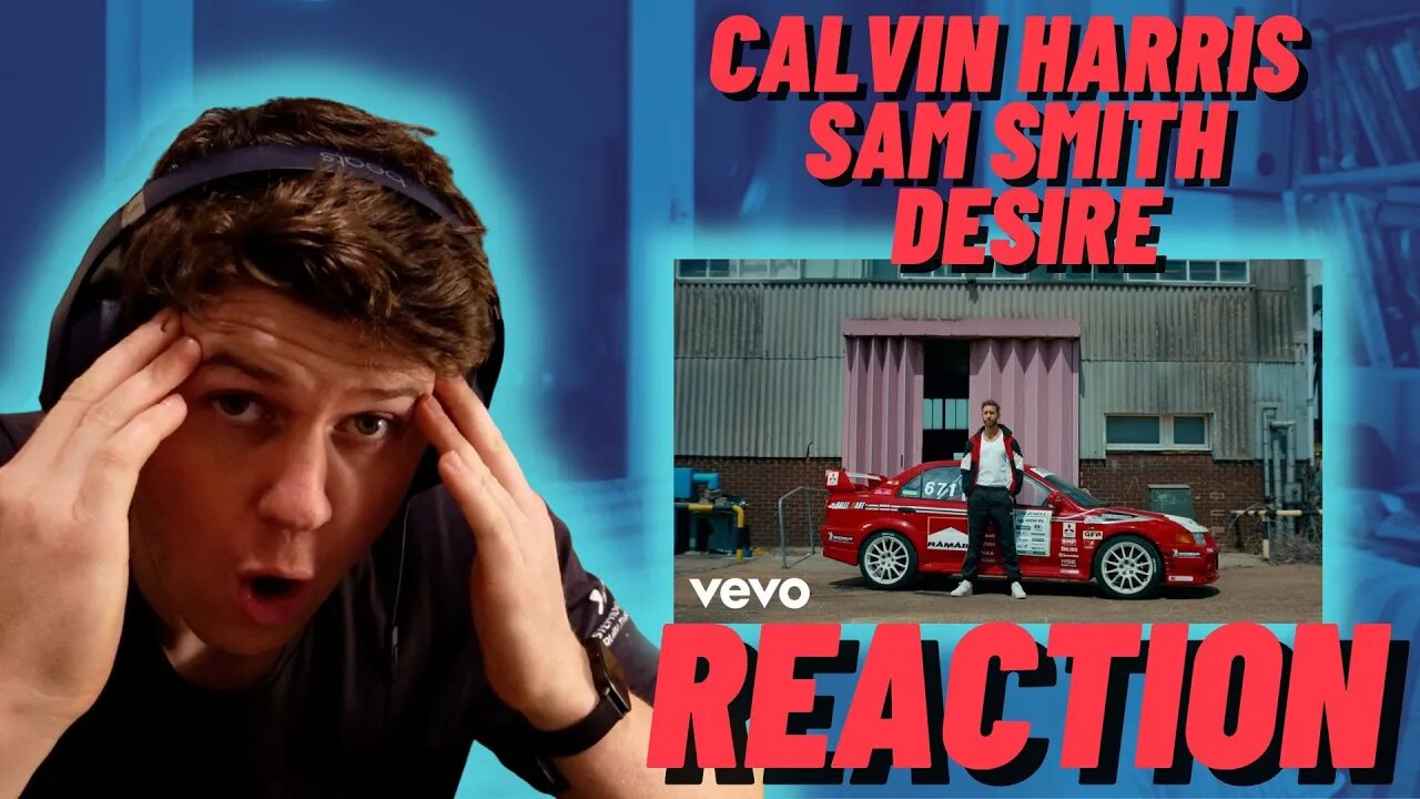 Calvin Harris & Sam Smith - Desire - IRISH REACTION