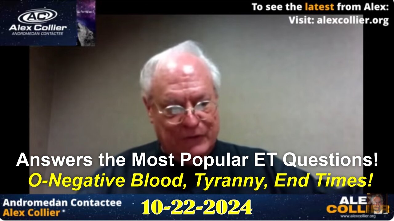 Alex Collier Answers the Most Popular ET Questions! O-Negative Blood, Tyranny, End Times!