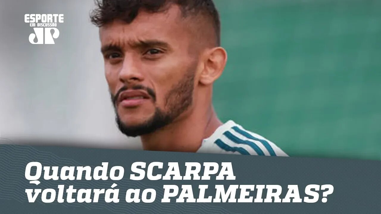 Afinal: quando SCARPA voltará a jogar pelo PALMEIRAS?