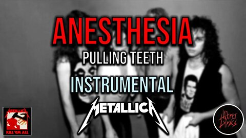 Metallica - Anesthesia (Pulling Teeth) (Instrumental 🎶🎸🥁)