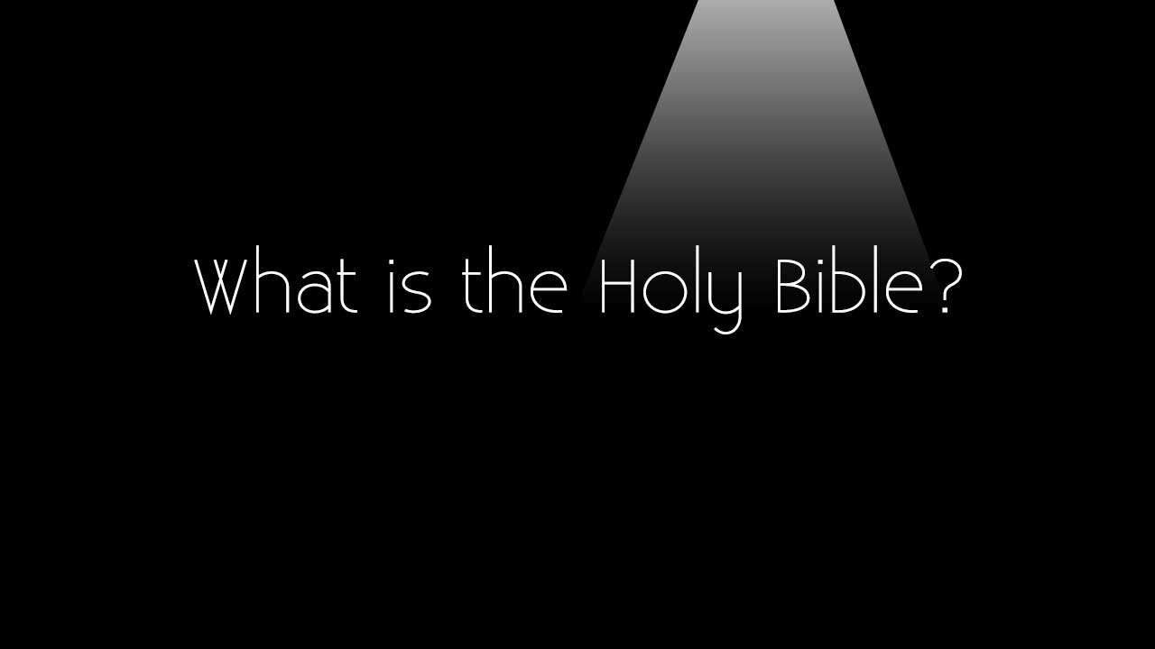 What Is The Holy Bible?