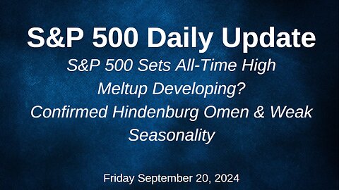 S&P 500 Daily Market Update for Friday September 20, 2024