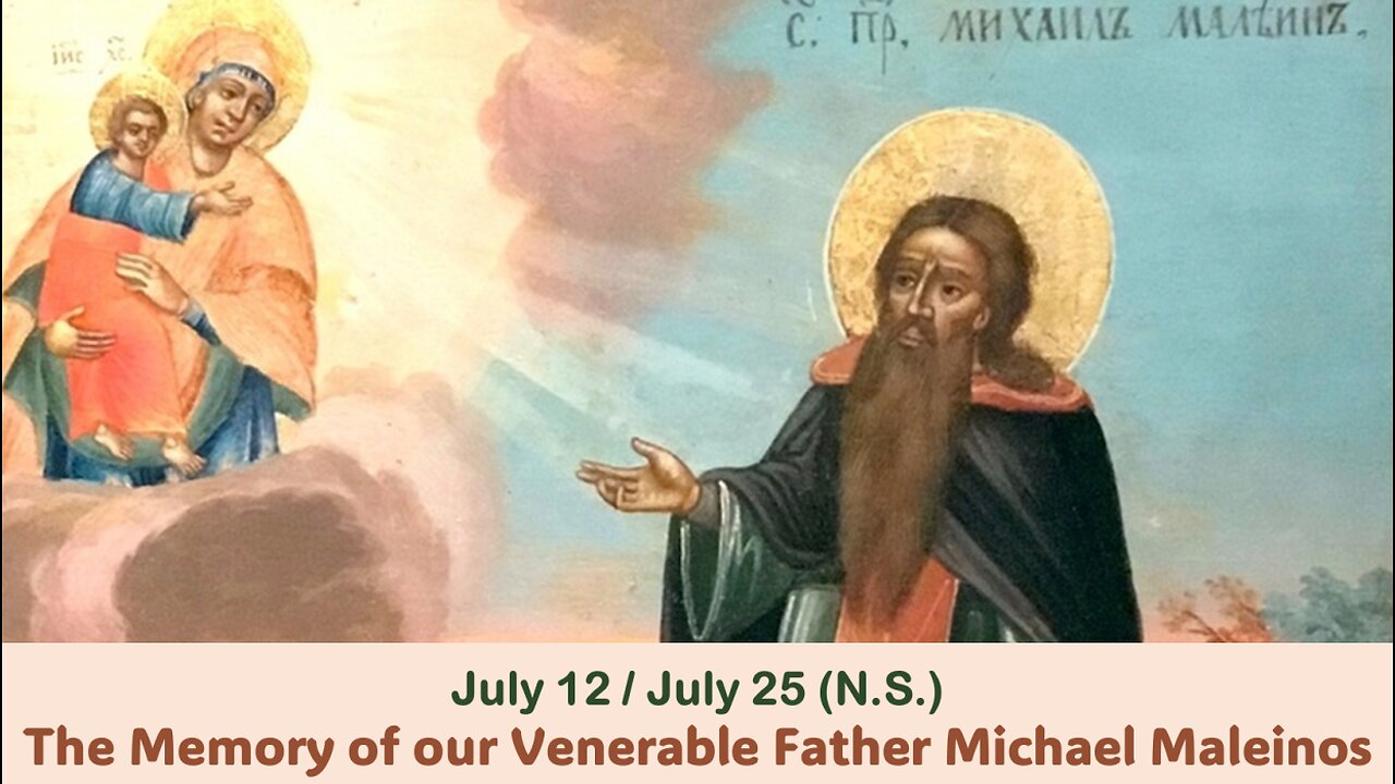 The Lives of Saints: July 12/25 (N.S.) The Memory of our Venerable Father Michael Maleinos