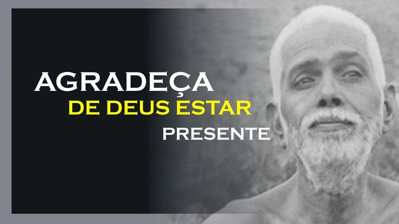 A GRAÇA DE DEUS ESTÁ PRESENTE, RAMANA MAHARSHI DUBLADO, MOTIVAÇÃO MESTRE