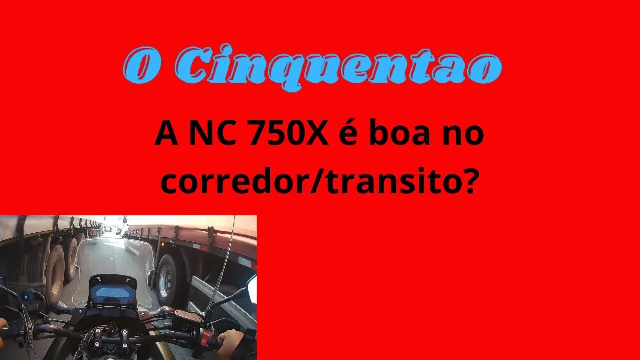 A NC 750X é boa no corredor/transito????