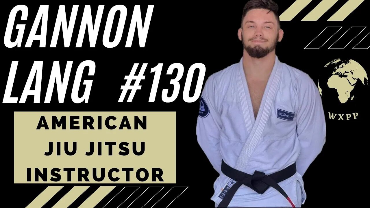 Gannon Lang (American Jiu Jitsu Instructor) #130 #podcast #explore