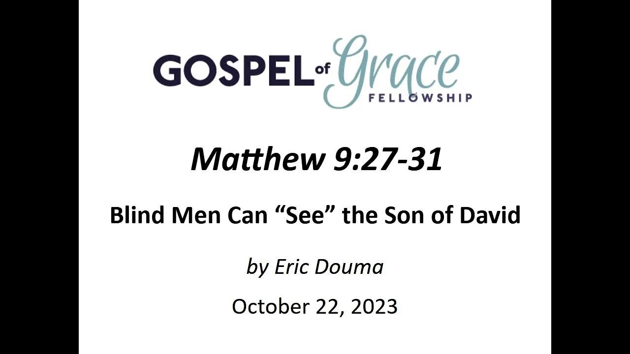 Blind Men Can “See” the Son of David: Matthew 9:27-31