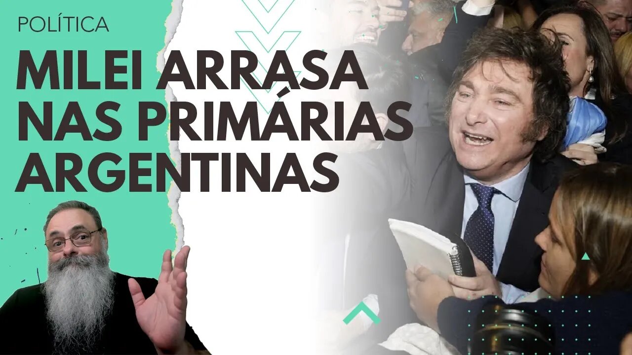 ANARCOCAPITALISTA MILEI faz 30% nas PRIMÁRIAS ARGENTINAS e é o MAIS VOTADO, ESQUERDA em TERCEIRO