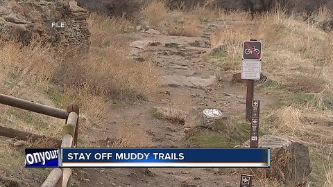 Stay off muddy trails