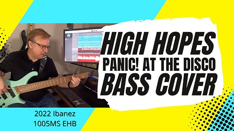 High Hopes - Panic! At The Disco - Bass Cover | Ibanez EHB 1005MS bass 