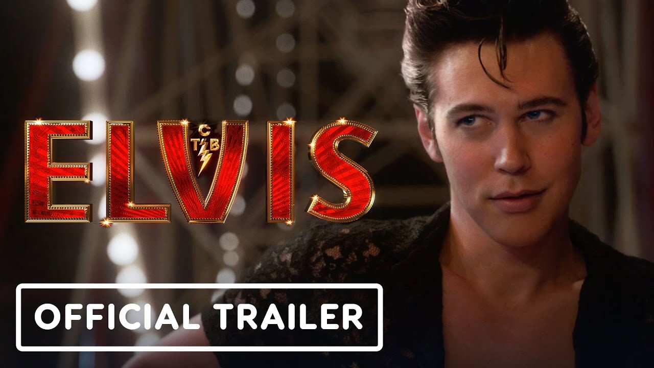 Elvis - Official Trailer