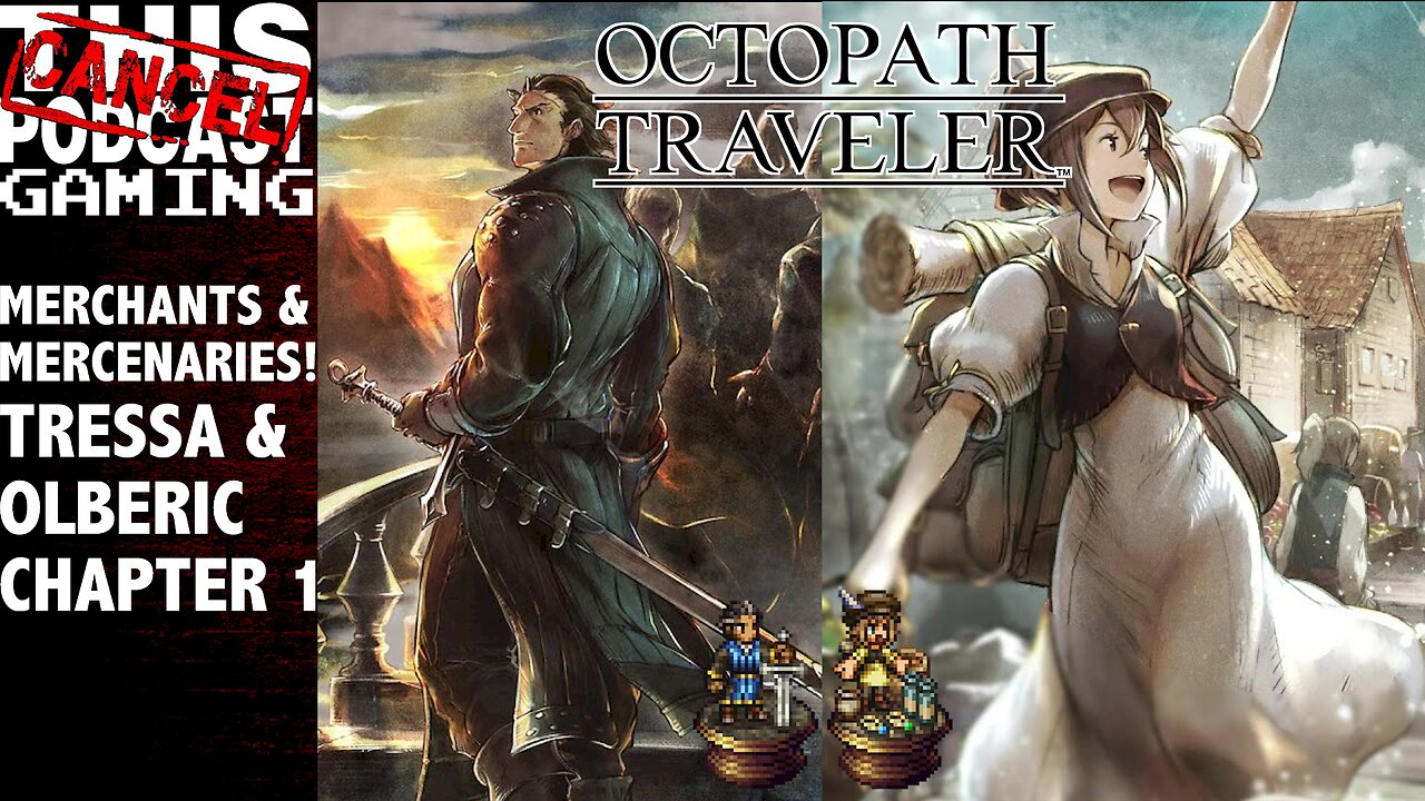 Octopath Traveler - Tressa and Olberic: Chapter 1!