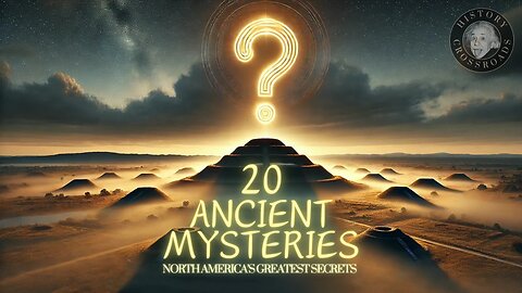 20 Ancient Mysteries of North America