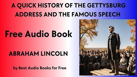 The Gettysburg Address - written by Abraham Lincoln - Best Audio Books for Free