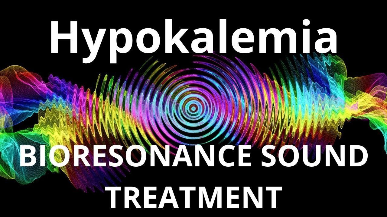 Hypokalemia_Sound therapy session_Sounds of nature