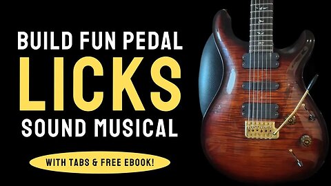 Learn to Build Fun Pedal Licks - Stop Sounding like your playing scales