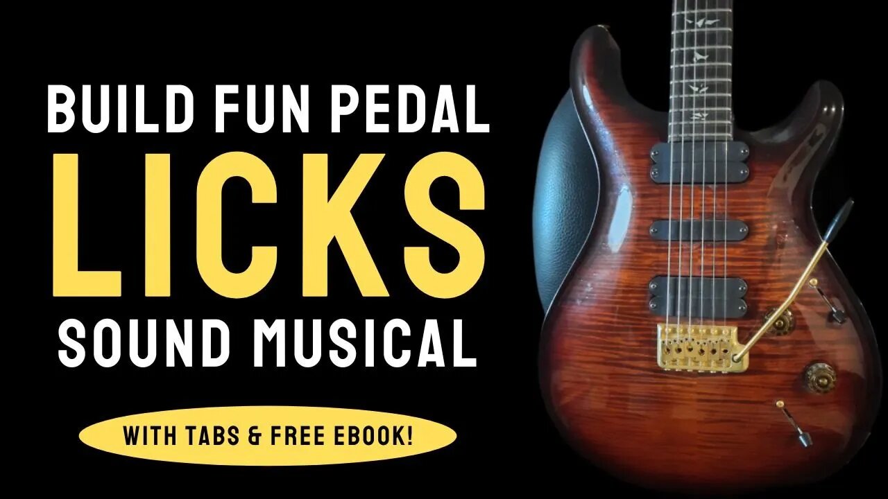Learn to Build Fun Pedal Licks - Stop Sounding like your playing scales