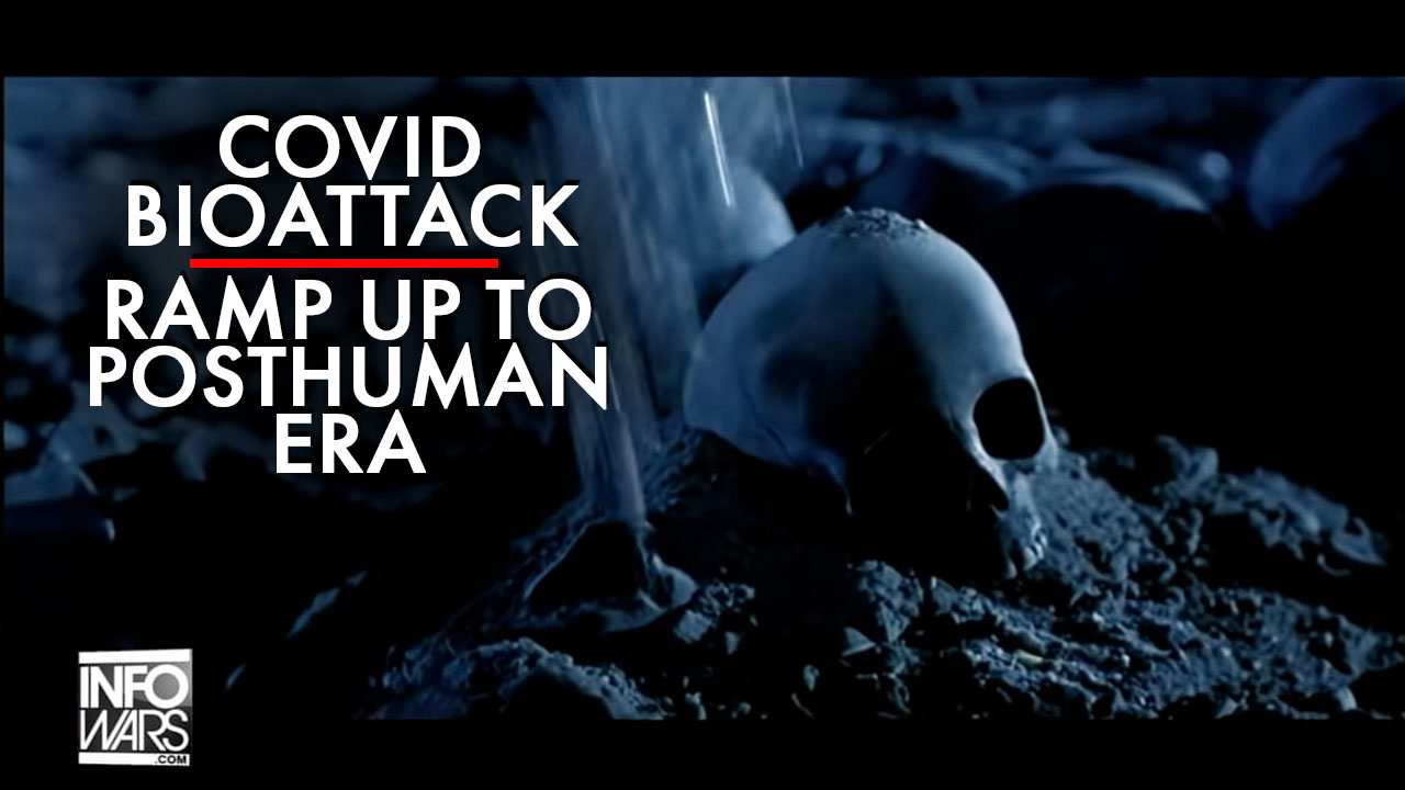 Covid Bioattack Exposed as Ramp Up to Posthuman Era
