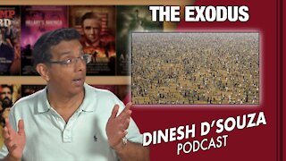 THE EXODUS Dinesh D’Souza Podcast Ep 121