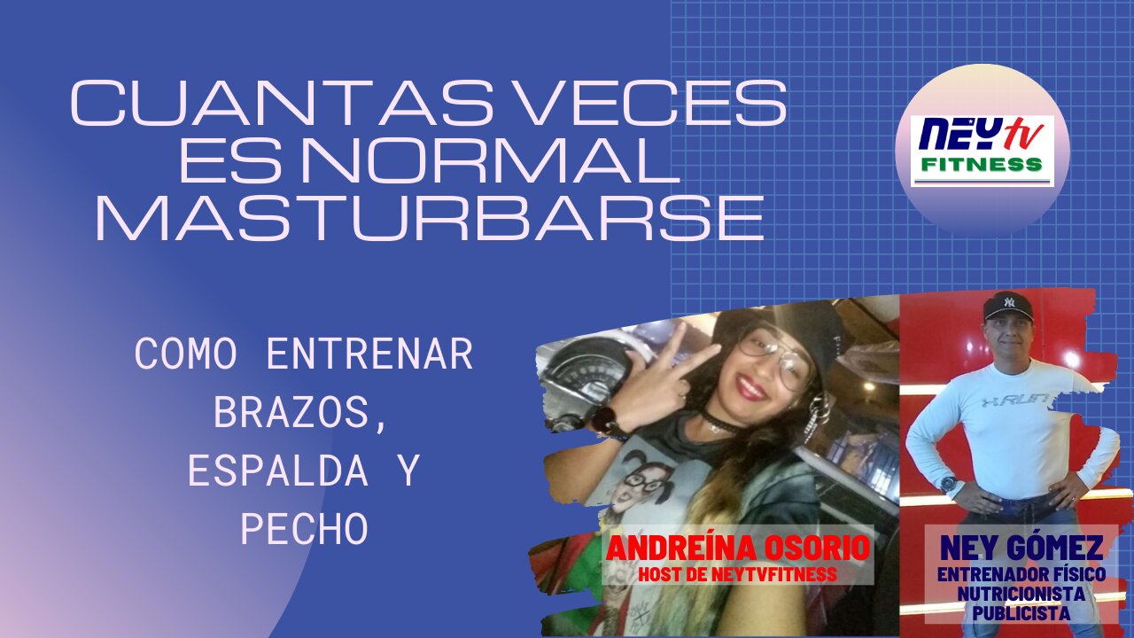 CUANTAS VECES ES NORMAL MASTURBARSE | COMO ENTRENAR BRAZOS, ESPALDA Y PECHO